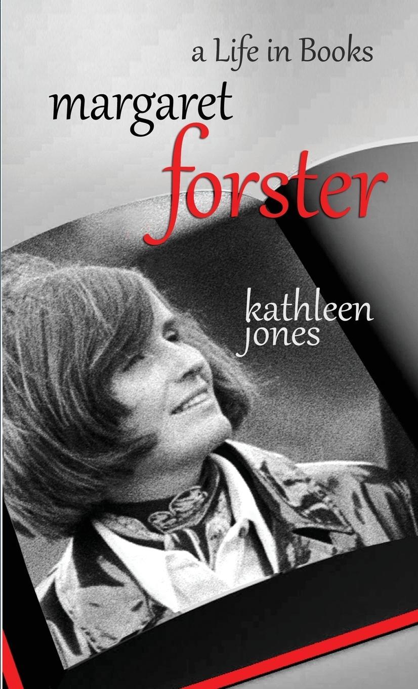 Cover: 9780957433212 | Margaret Forster | A Life in Books | Kathleen Jones | Taschenbuch