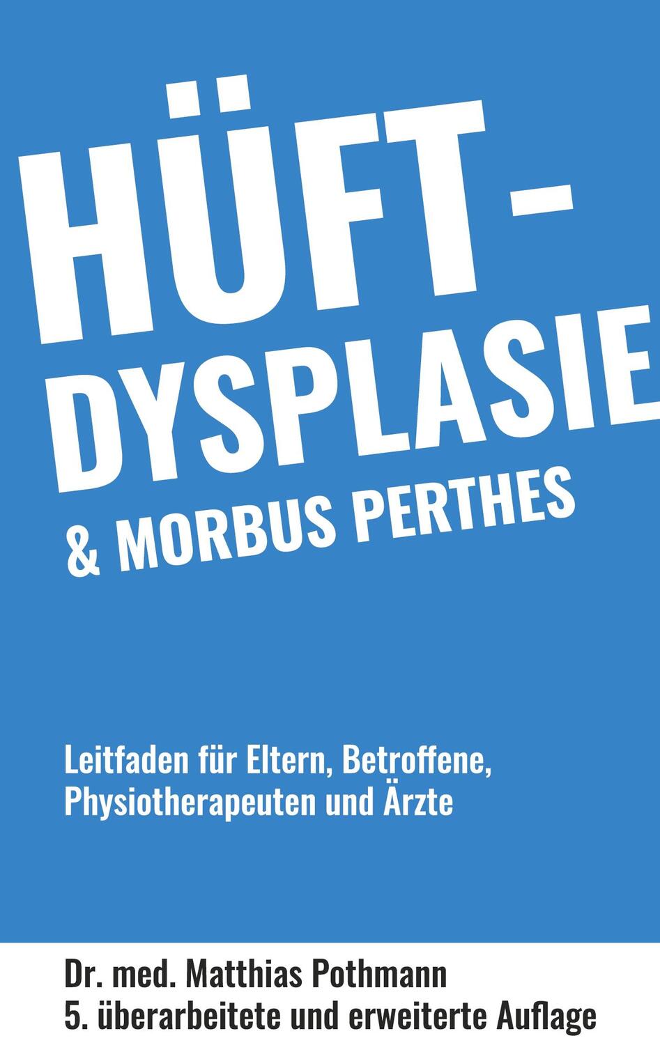 Cover: 9783751935111 | Hüftdysplasie und Morbus Perthes | Matthias Pothmann | Taschenbuch