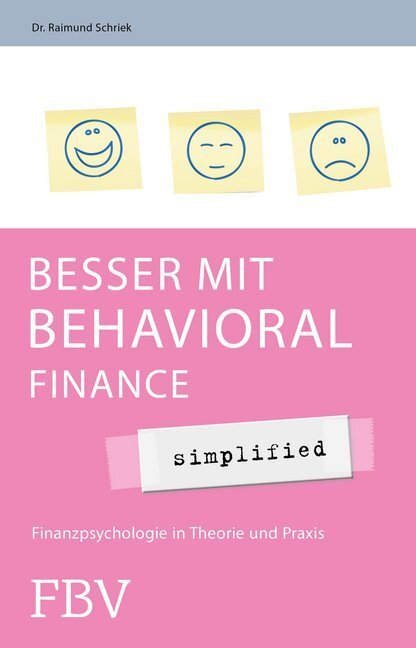 Cover: 9783898793933 | Besser mit Behavioral Finance - simplified | Raimund Schriek | Buch