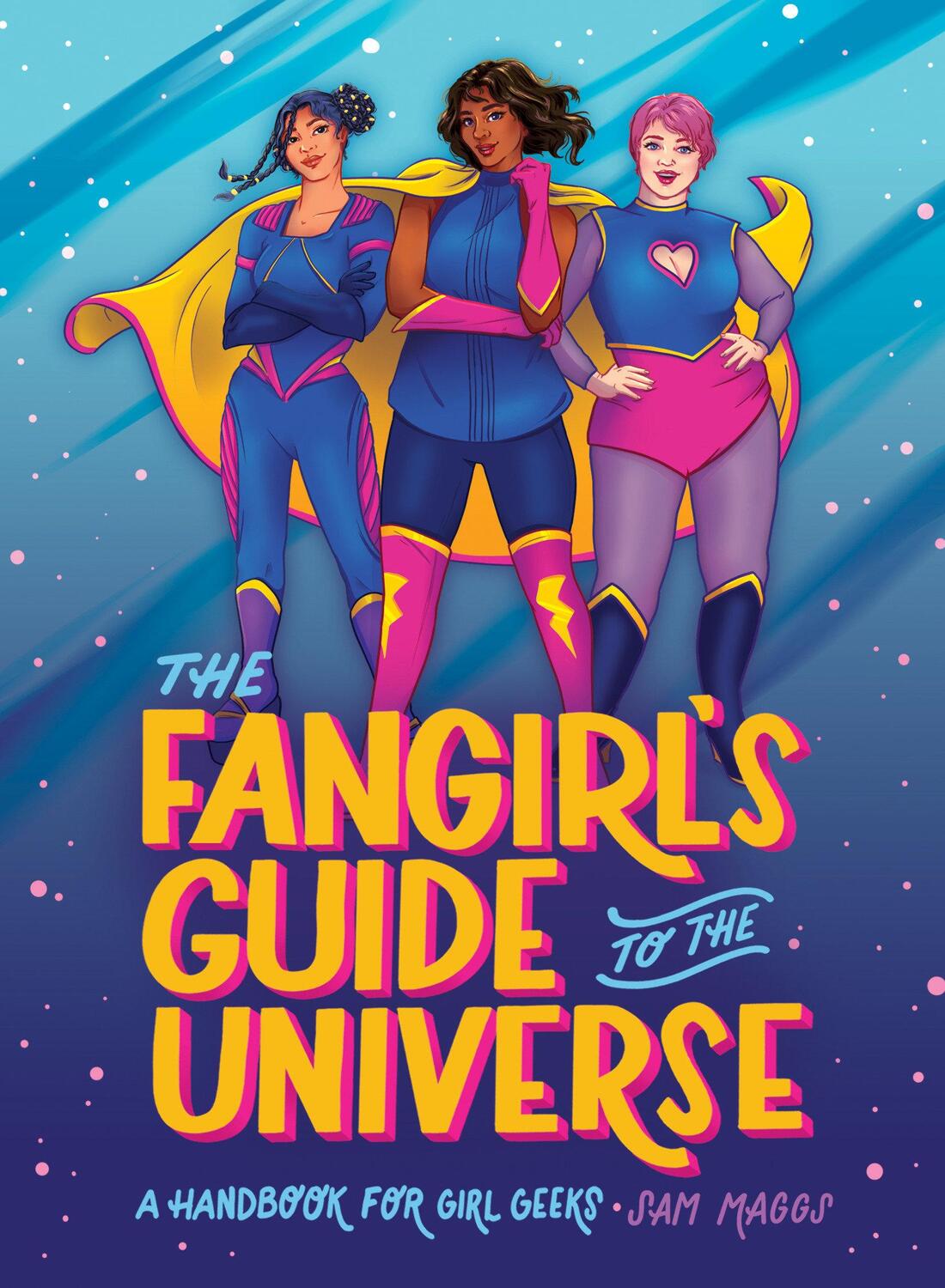 Cover: 9781683692317 | The Fangirl's Guide to the Universe: A Handbook for Girl Geeks | Maggs