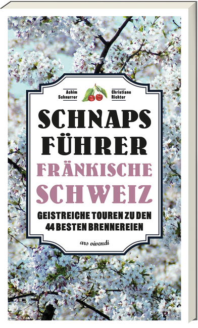 Cover: 9783869138732 | Schnaps-Führer Fränkische Schweiz | Achim Schnurrer (u. a.) | Buch