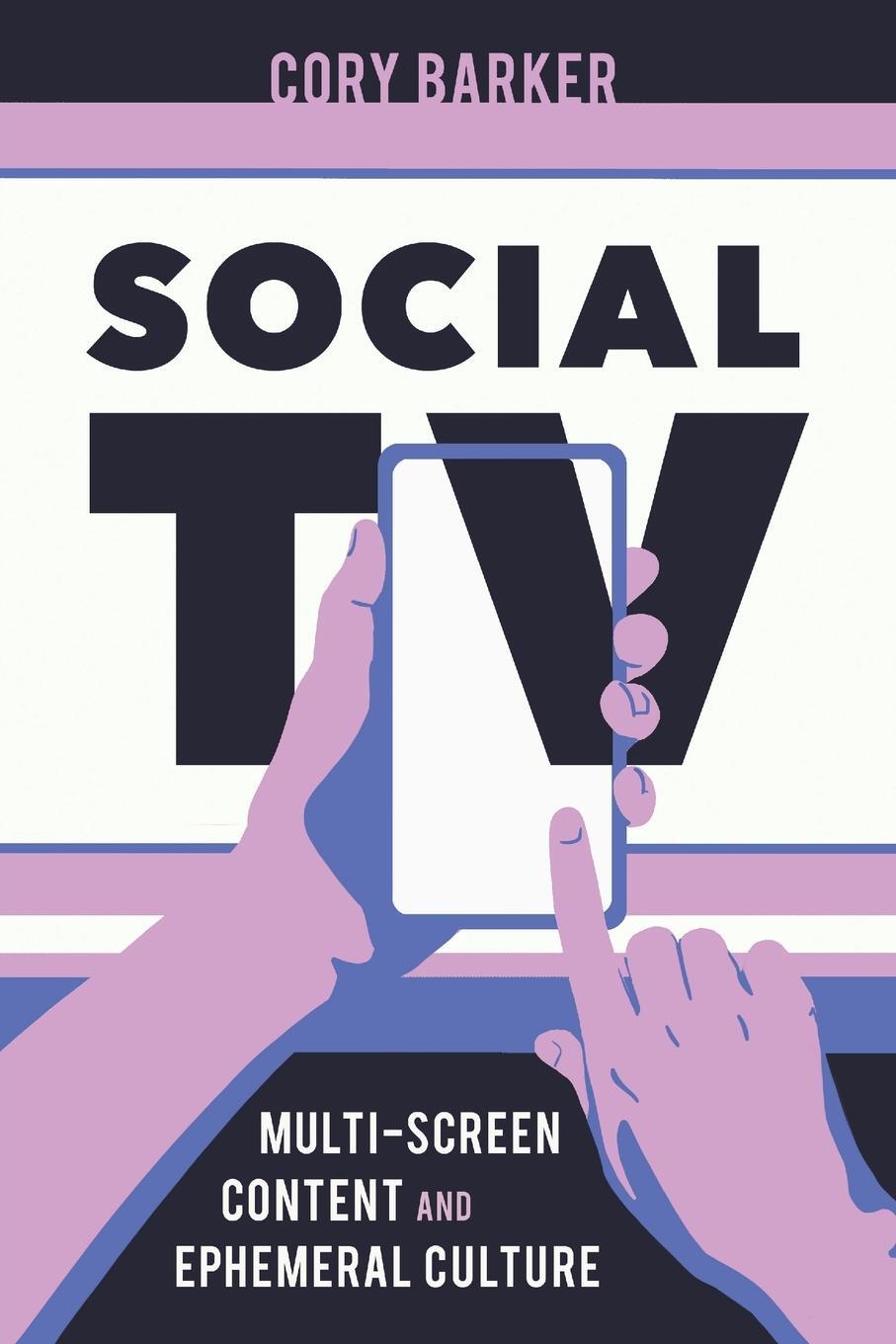 Cover: 9781496840936 | Social TV | Multiscreen Content and Ephemeral Culture | Cory Barker