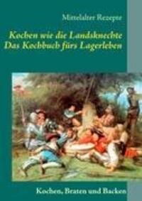 Cover: 9783848222803 | Kochen wie die Landsknechte | Das Kochbuch fürs Lagerleben | Meyer