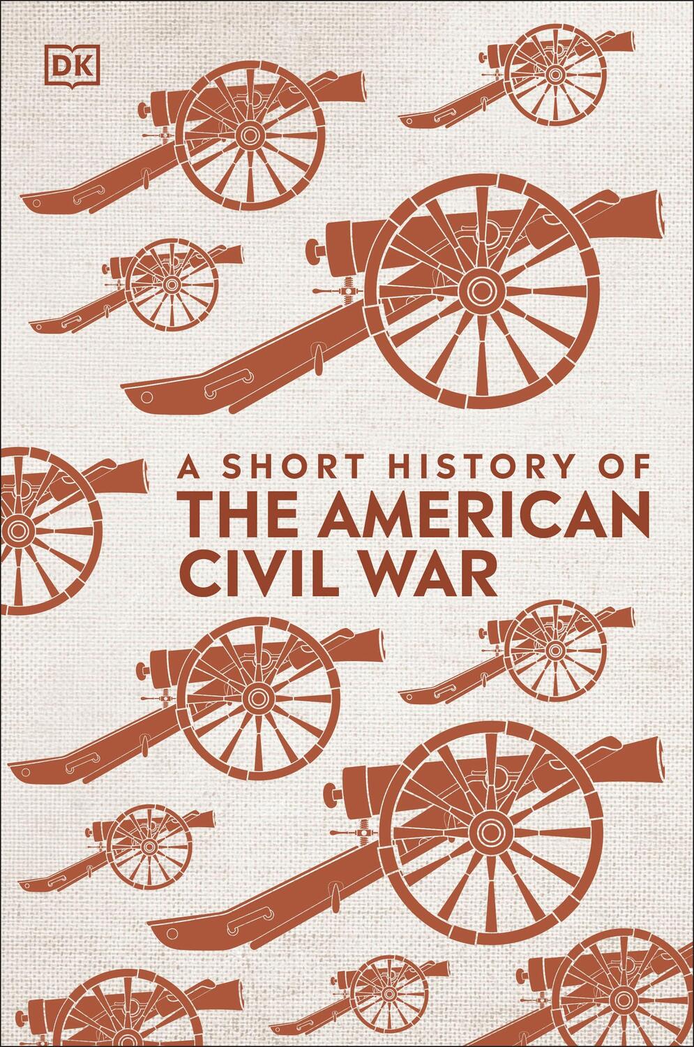 Cover: 9780241422588 | A Short History of The American Civil War | DK | Buch | Englisch
