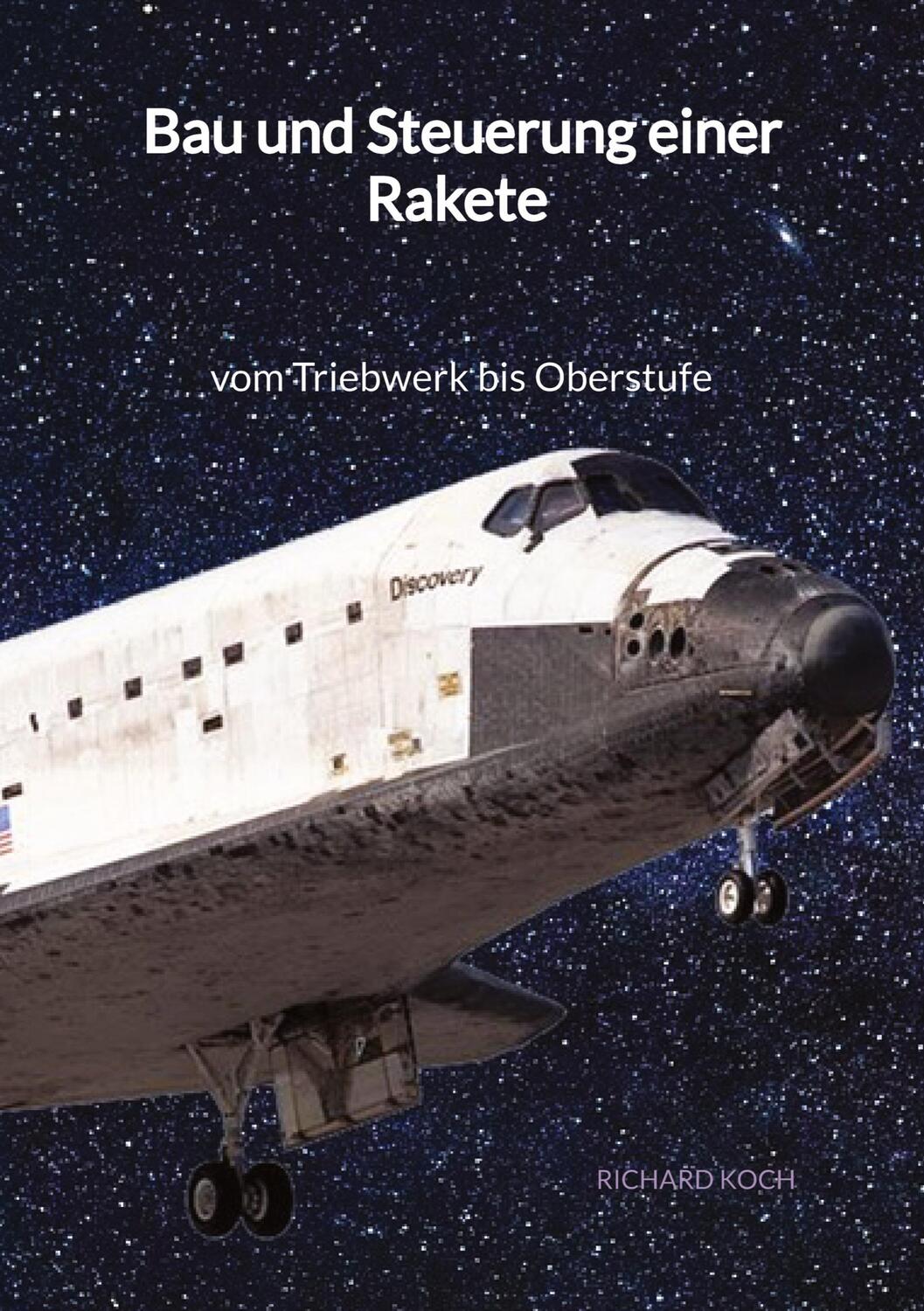 Cover: 9783347996212 | Bau und Steuerung einer Rakete - vom Triebwerk bis Oberstufe | Koch