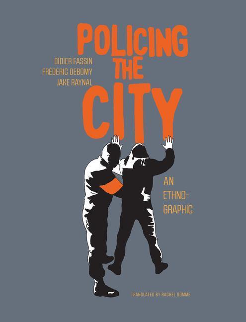 Cover: 9781635422504 | Policing the City: An Ethno-Graphic | Didier Fassin (u. a.) | Buch