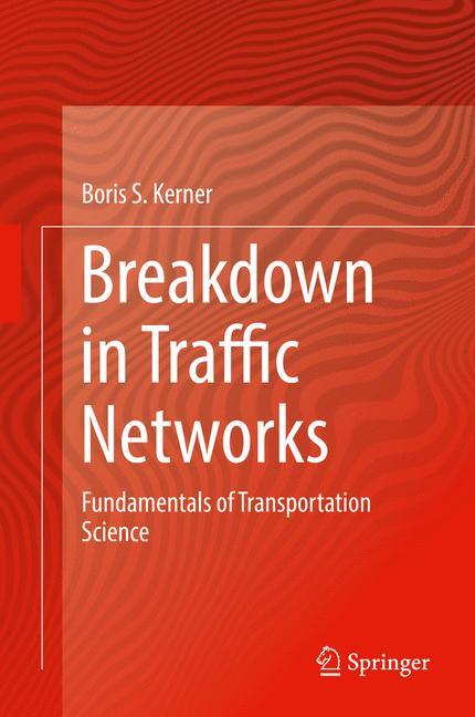 Cover: 9783662544716 | Breakdown in Traffic Networks | Fundamentals of Transportation Science