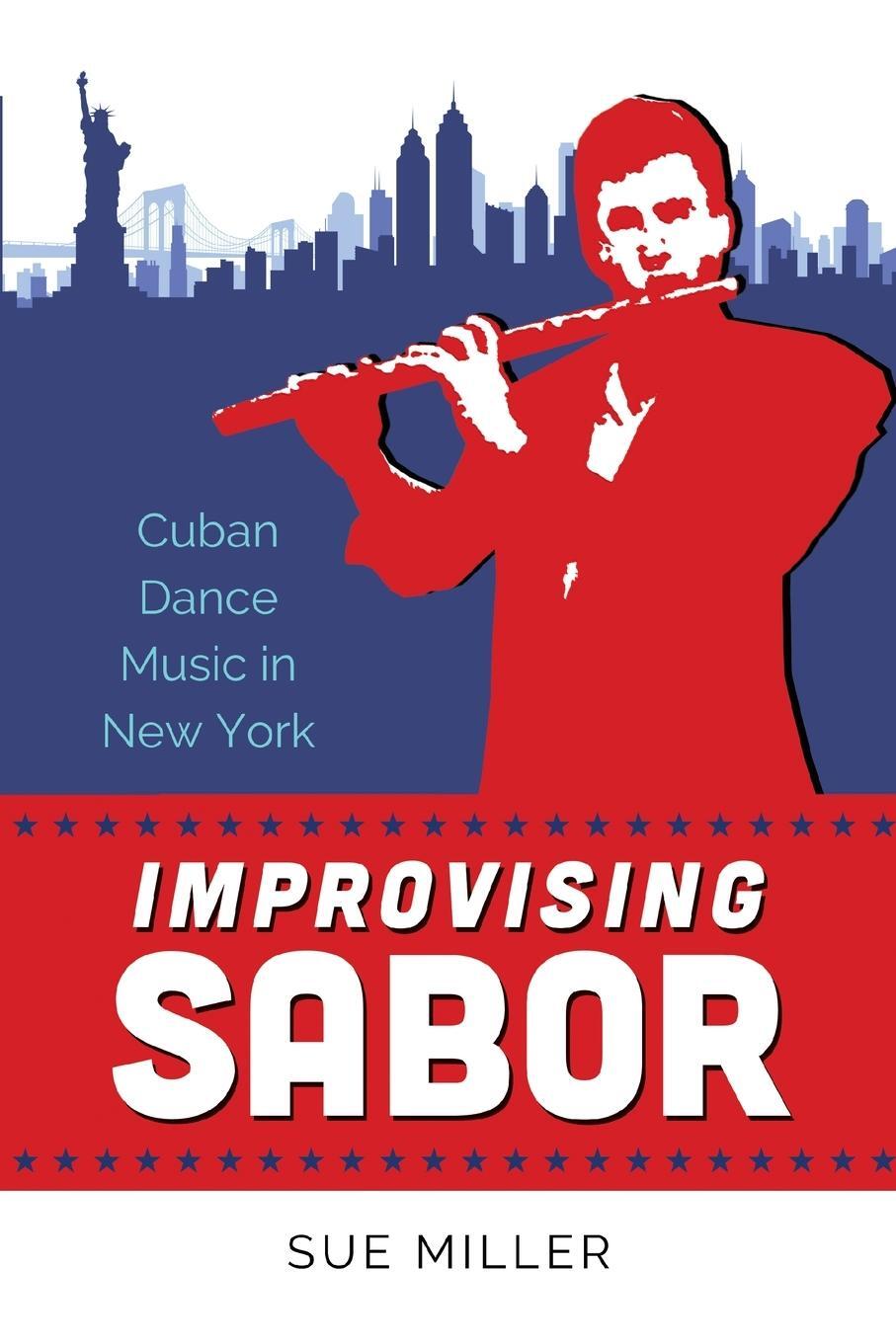 Cover: 9781496832160 | Improvising Sabor | Cuban Dance Music in New York | Sue Miller | Buch