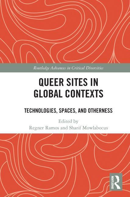 Cover: 9780367683320 | Queer Sites in Global Contexts | Technologies, Spaces, and Otherness