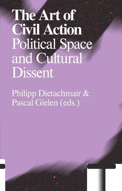 Cover: 9789492095398 | The Art of Civil Action | Political Space and Cultural Dissent | Buch