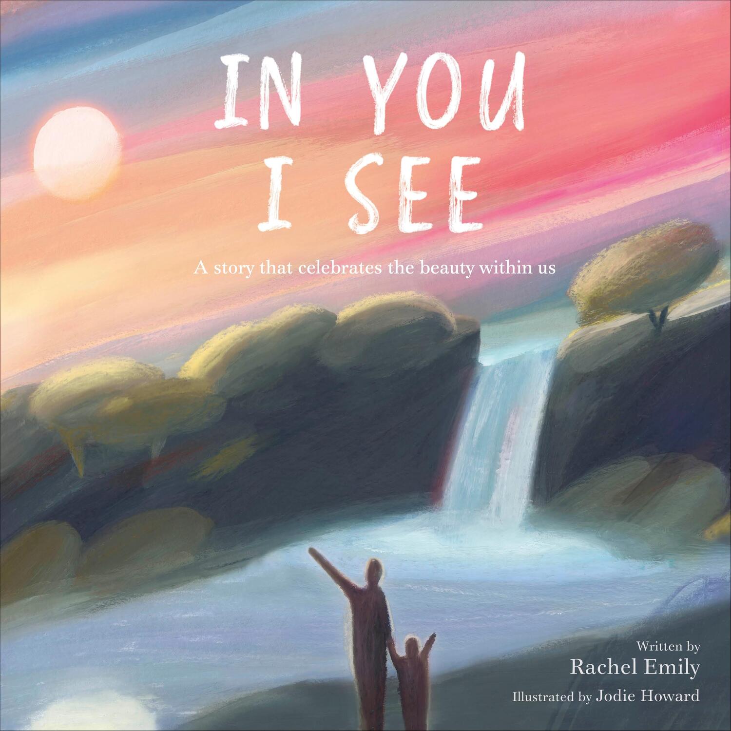 Cover: 9780241533338 | In You I See | A Story that Celebrates the Beauty Within | Emily