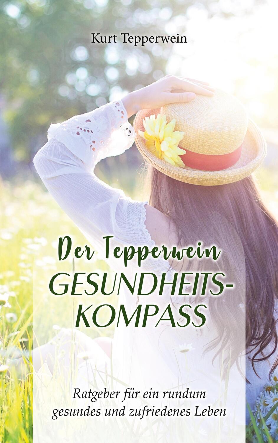 Cover: 9783751935982 | Der Tepperwein Gesundheits-Kompass | Kurt Tepperwein | Taschenbuch