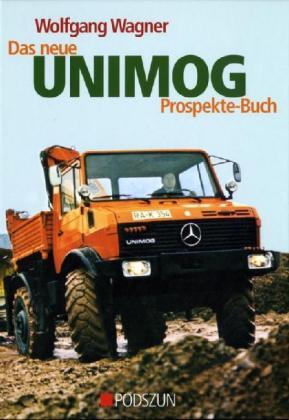 Cover: 9783861334583 | Das neue Unimog Prospekte-Buch | Wolfgang Wagner | Buch | Podszun