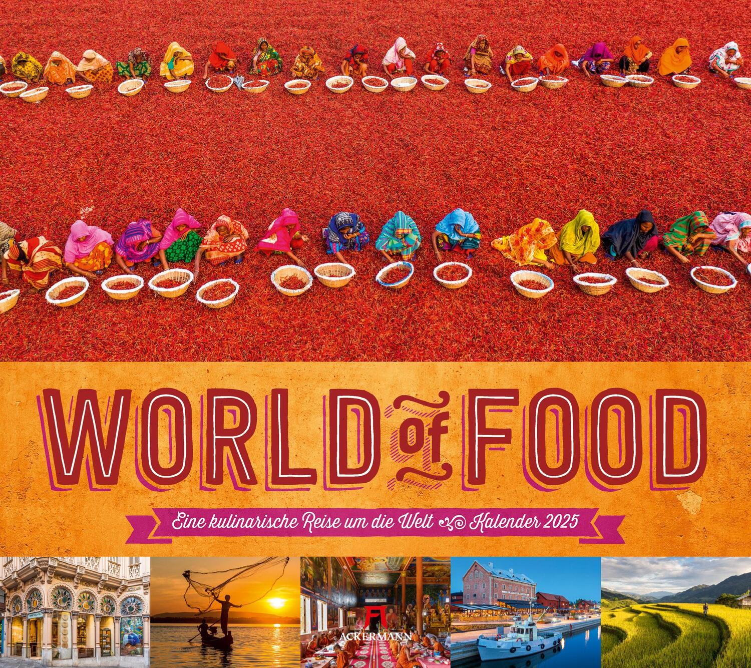 Cover: 9783838425139 | World of Food - Kulinarische Weltreise Kalender 2025 | Kunstverlag