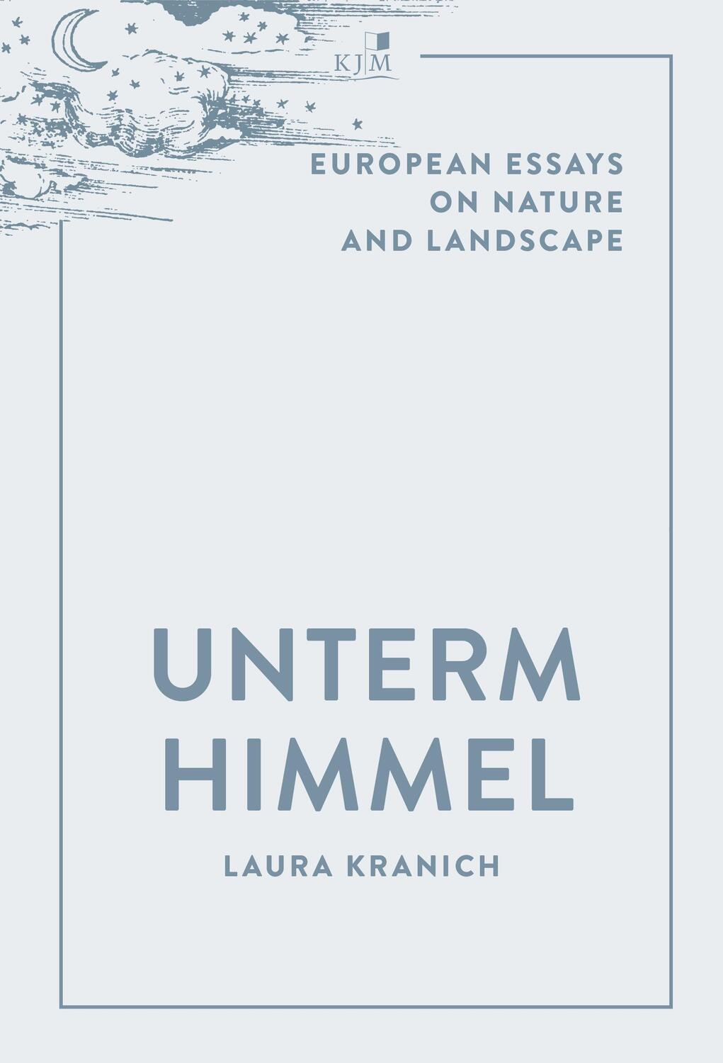 Cover: 9783961942190 | Unterm Himmel | European Essays on Nature and Landscape | Kranich