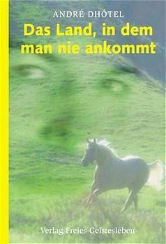 Cover: 9783772519475 | Das Land, in dem man nie ankommt | Andre Dhotel | Buch