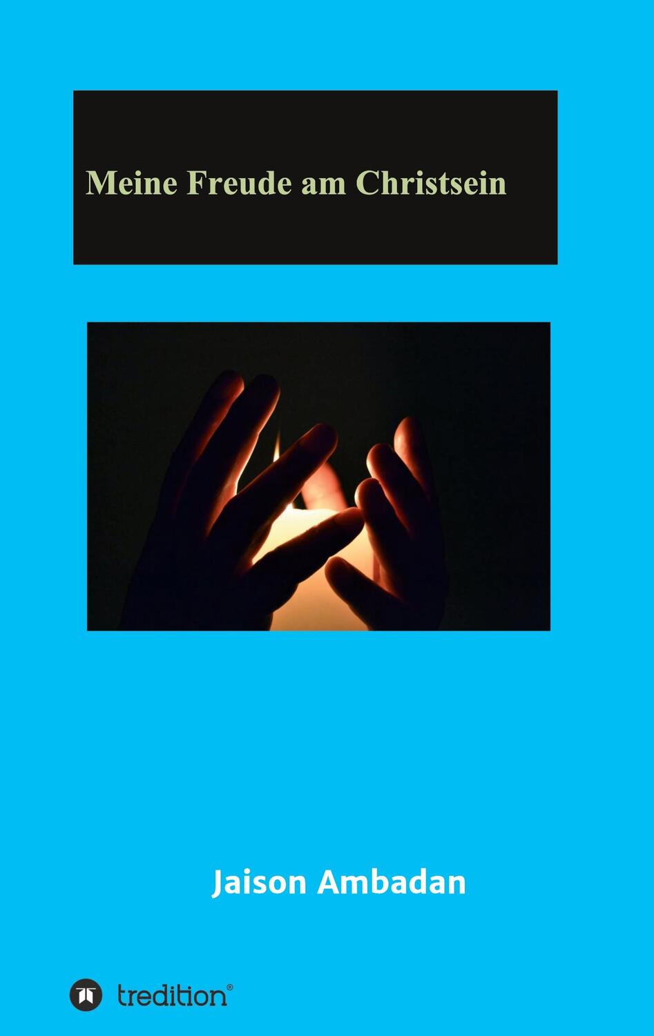Cover: 9783347171909 | Meine Freude am Christsein | Jaison Ambadan | Taschenbuch | Paperback