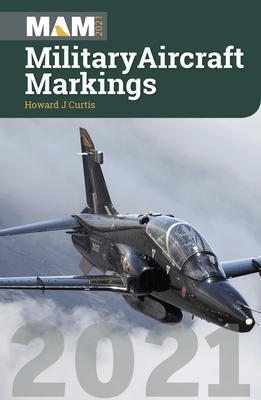 Cover: 9781910809884 | Military Aircraft Markings 2021 | Howard J Curtis | Taschenbuch | 2021