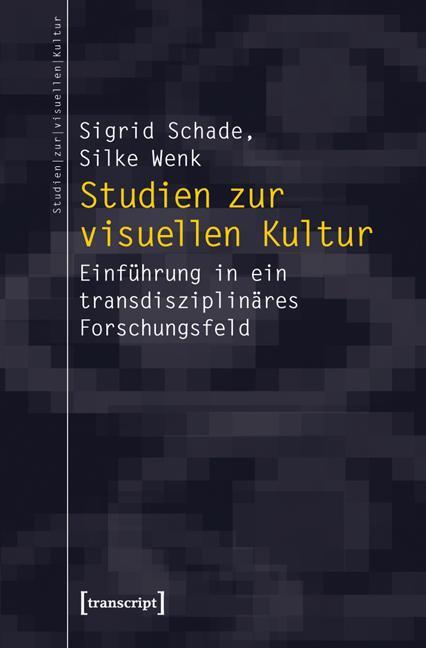 Cover: 9783899429909 | Studien zur visuellen Kultur | Sigrid Schade (u. a.) | Taschenbuch