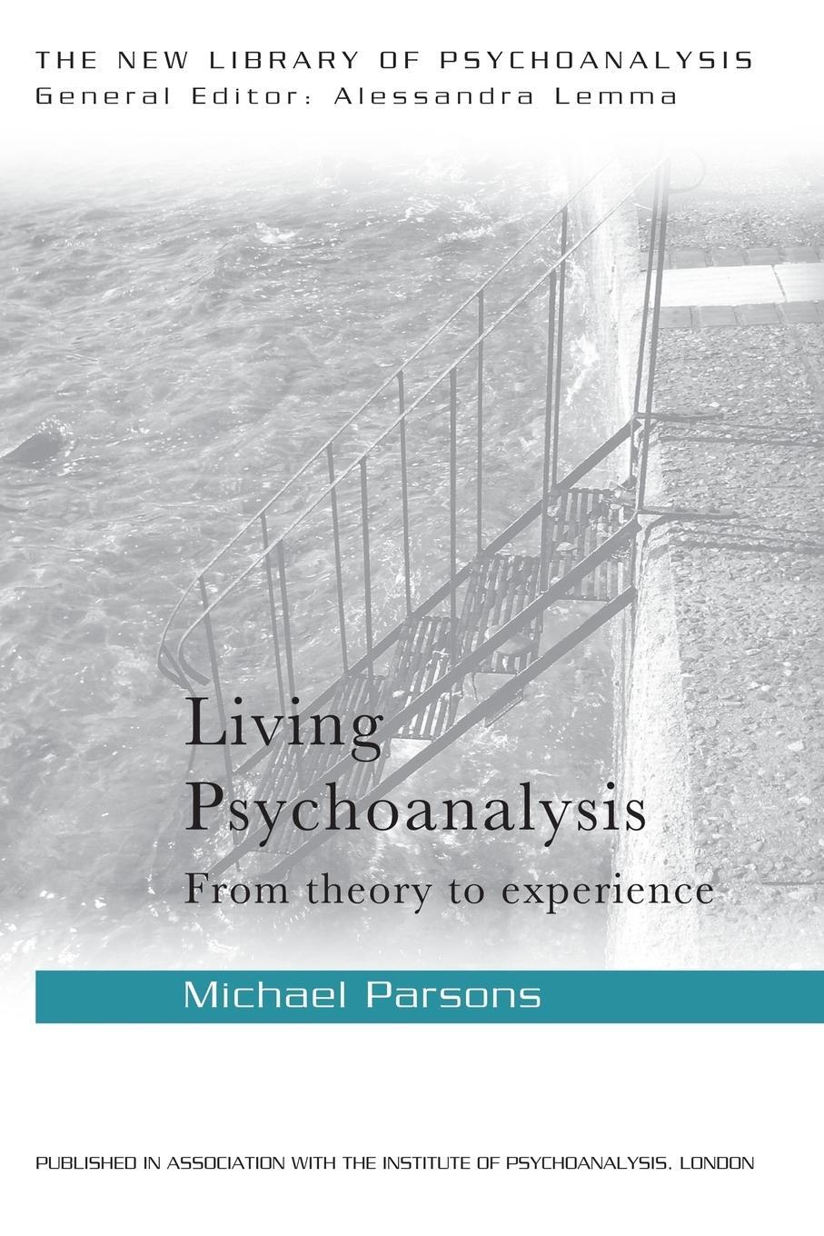 Cover: 9780415626477 | Living Psychoanalysis | From theory to experience | Michael Parsons