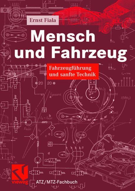 Cover: 9783834800169 | Mensch und Fahrzeug | Fahrzeugführung und sanfte Technik | Ernst Fiala