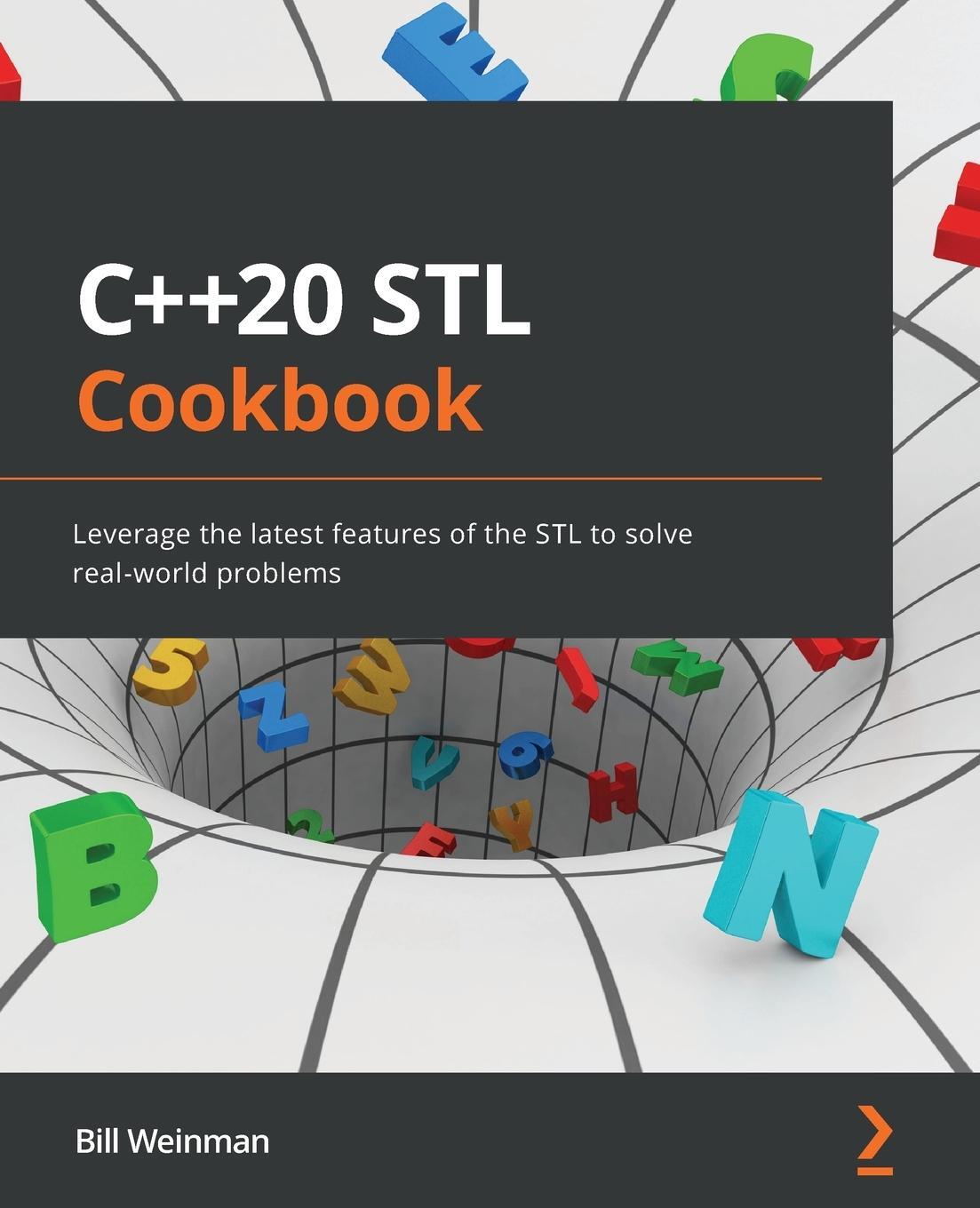 Cover: 9781803248714 | C++20 STL Cookbook | Bill Weinman | Taschenbuch | Paperback | Englisch