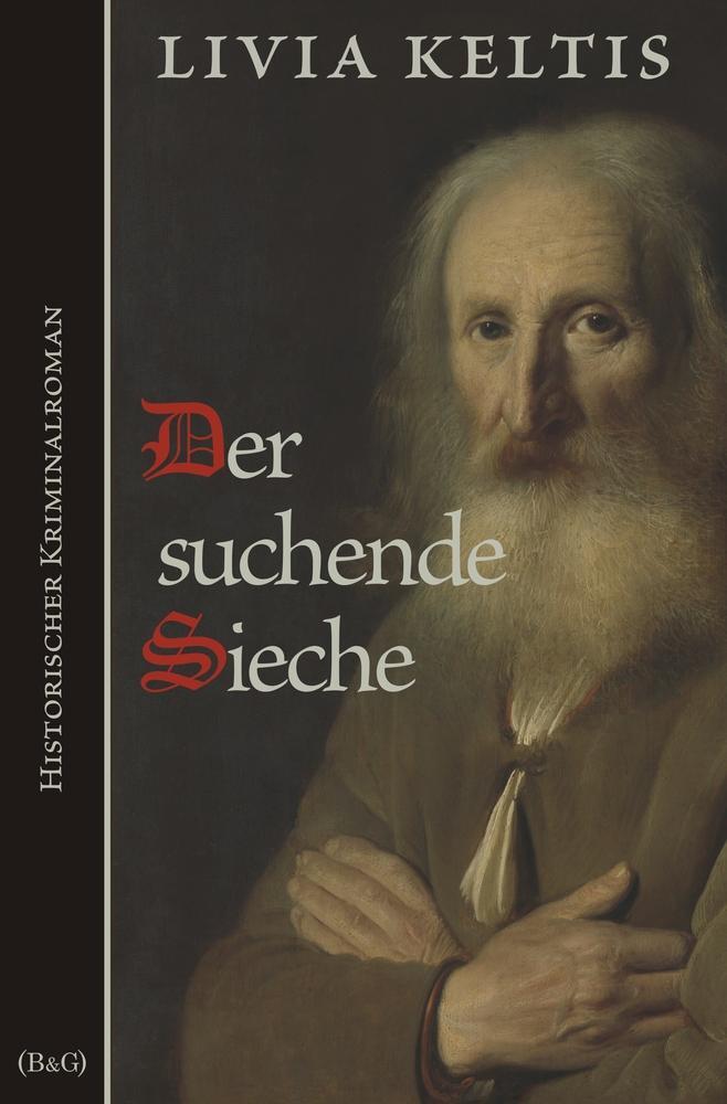 Cover: 9783754688250 | Der suchende Sieche | Historischer Kriminalroman | Livia Keltis | Buch