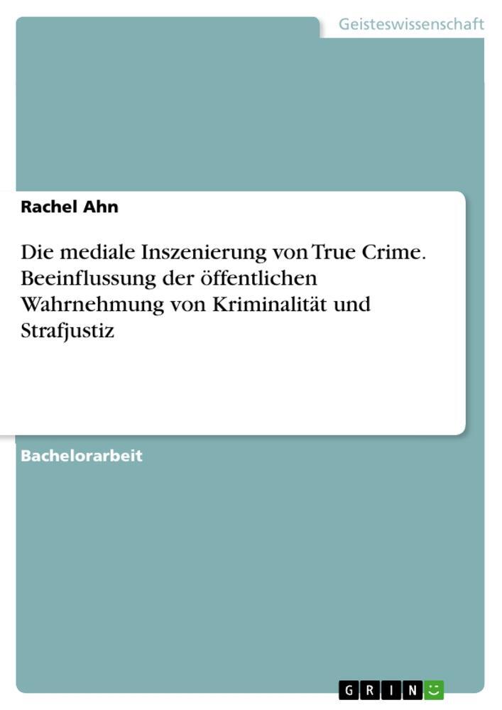 Cover: 9783346969149 | Die mediale Inszenierung von True Crime. Beeinflussung der...