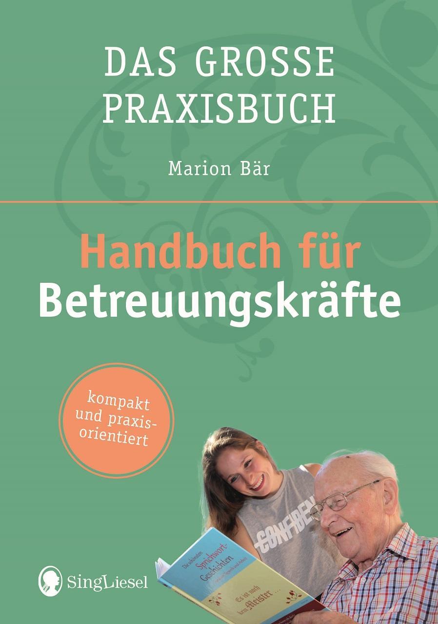 Cover: 9783944360850 | Das Handbuch für Betreuungskräfte | das große Praxisbuch | Marion Bär