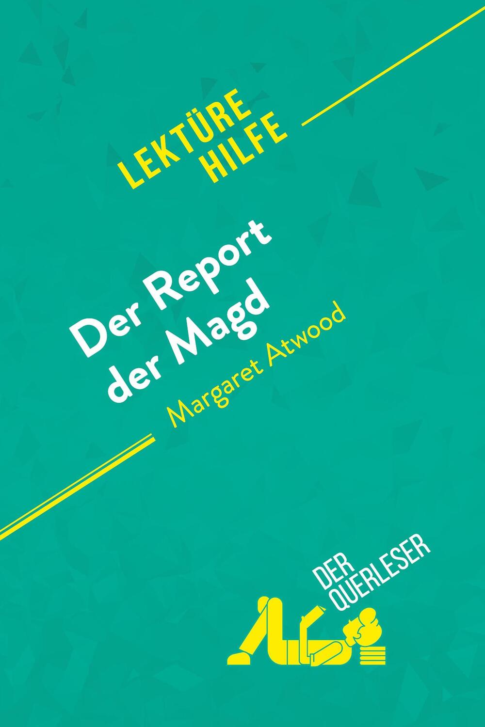 Cover: 9782808022170 | Der Report der Magd von Margaret Atwood (Lektürehilfe) | der Querleser