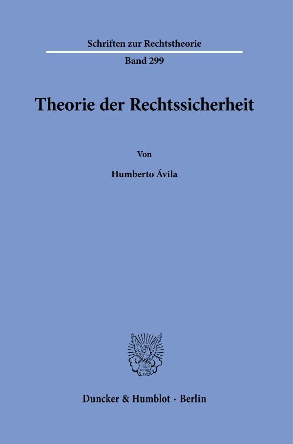 Cover: 9783428184699 | Theorie der Rechtssicherheit. | Humberto Ávila | Buch | 647 S. | 2021