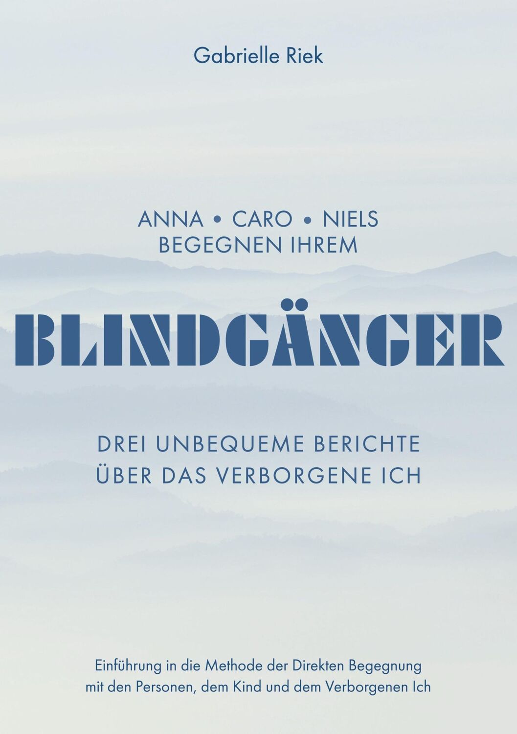 Cover: 9783752628531 | Blindgänger | Drei unbequeme Berichte über das Verborgene Ich | Riek