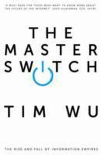 Cover: 9781848879867 | The Master Switch | The Rise and Fall of Information Empires | Tim Wu