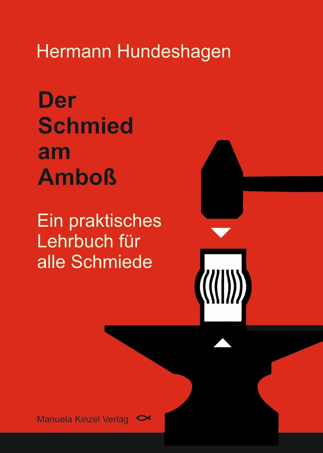 Cover: 9783955441203 | Der Schmied am Amboß | Ein praktisches Lehrbuch für alle Schmiede