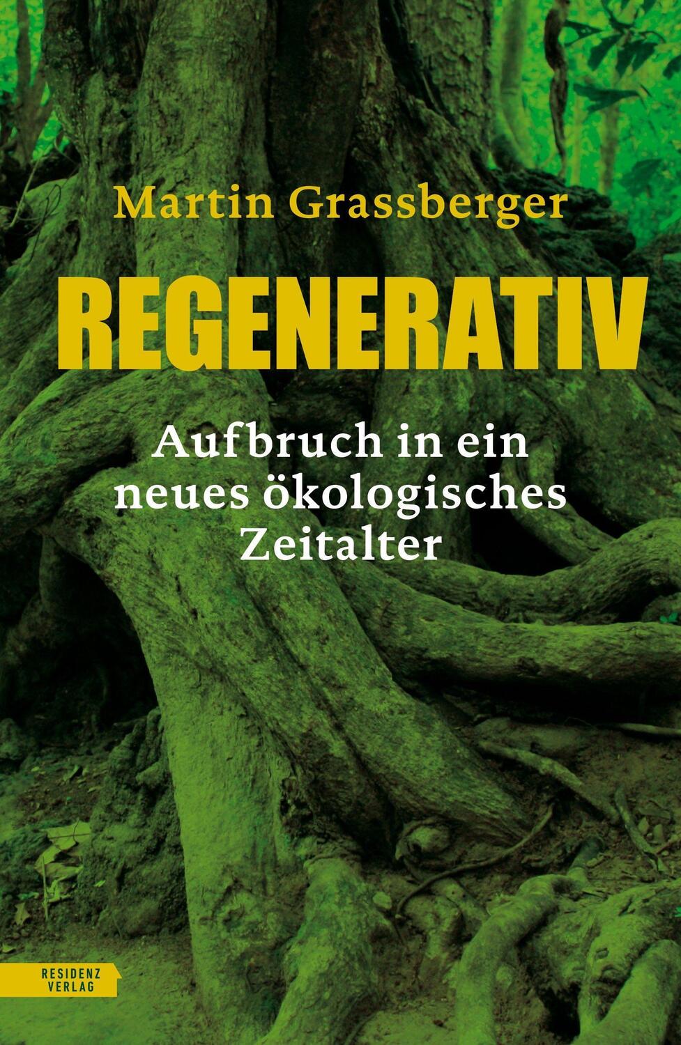 Cover: 9783701735938 | Regenerativ | Aufbruch in ein neues ökologisches Zeitalter | Buch