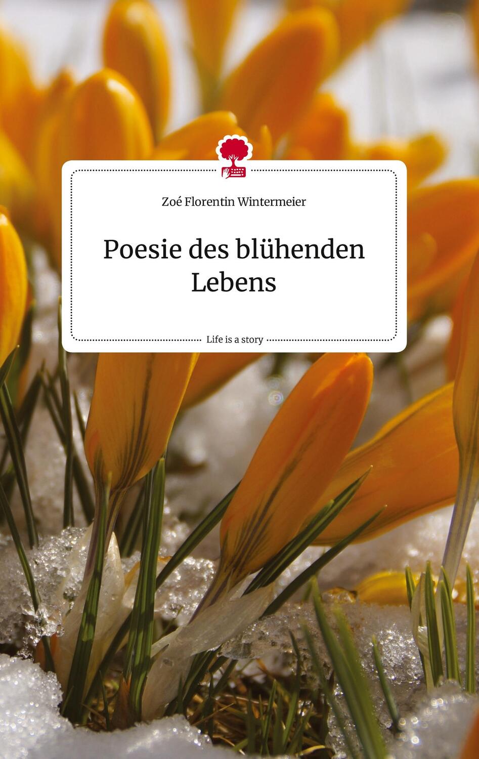 Cover: 9783710814259 | Poesie des blühenden Lebens. Life is a Story - story.one | Wintermeier