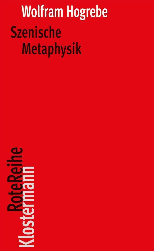 Cover: 9783465043874 | Szenische Metaphysik | Wolfram Hogrebe | Buch | 2019 | Klostermann