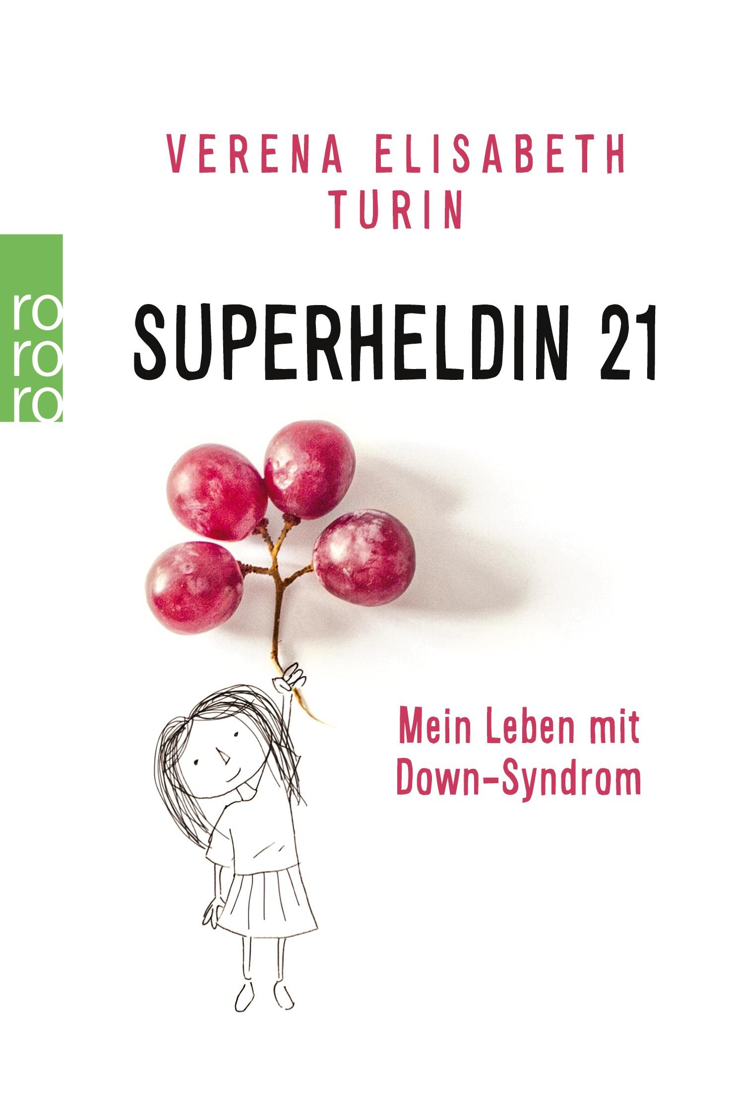 Cover: 9783499632693 | Superheldin 21 | Mein Leben mit Down-Syndrom | Turin (u. a.) | Buch