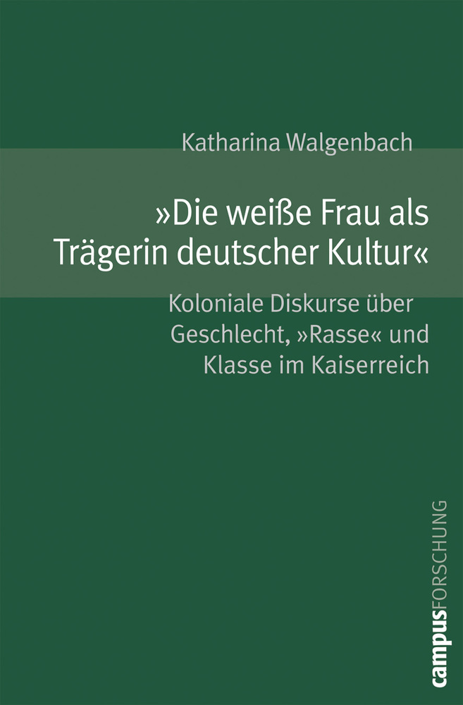 Cover: 9783593378701 | "Die weiße Frau als Trägerin deutscher Kultur" | Katharina Walgenbach