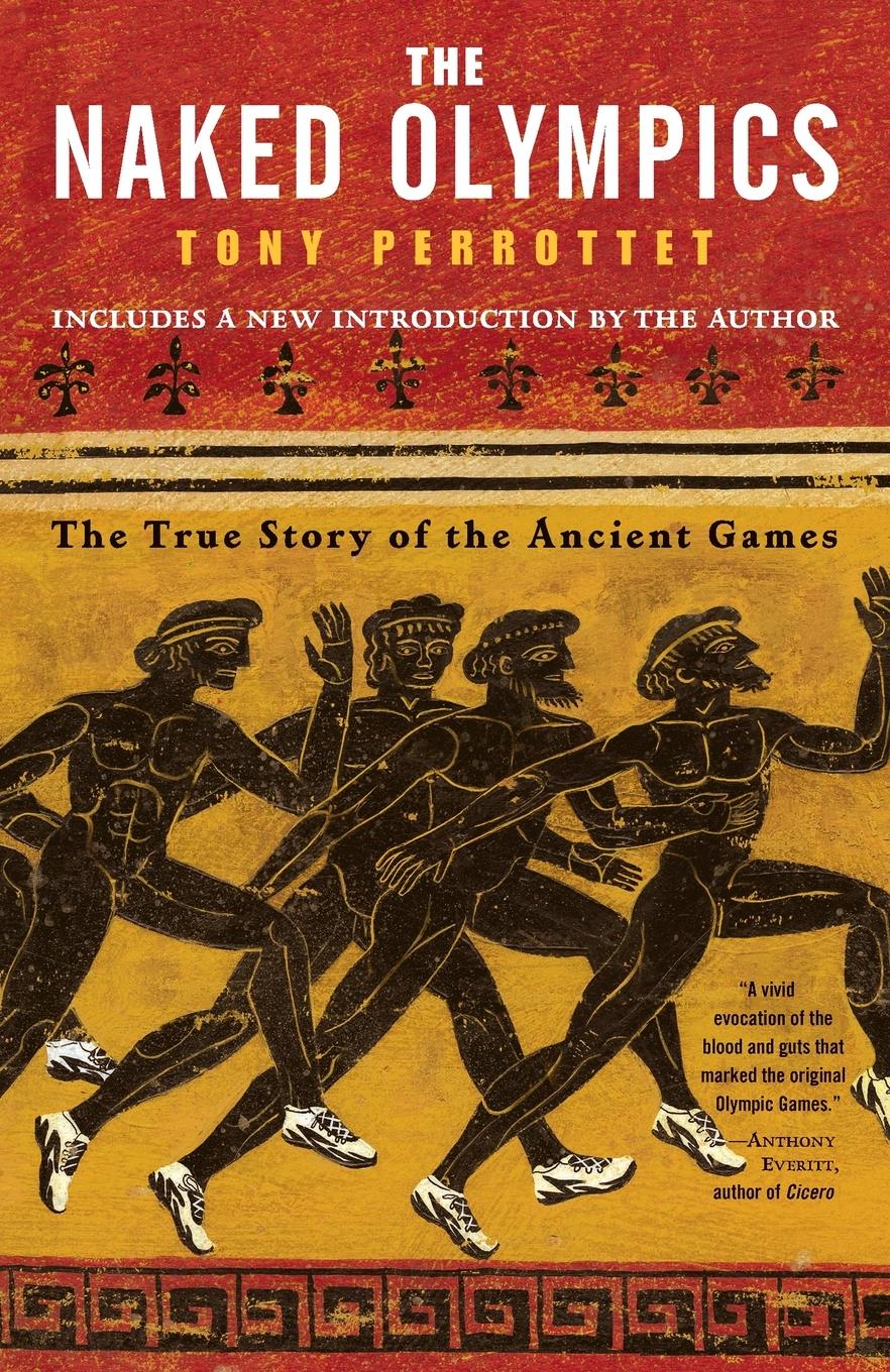 Cover: 9780812969917 | The Naked Olympics | The True Story of the Ancient Games | Perrottet