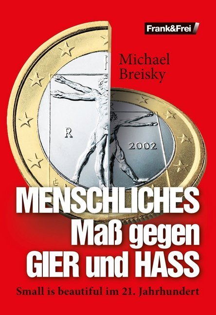 Cover: 9783903236189 | Menschliches Maß gegen Gier und Hass | Michael Breisky | Taschenbuch