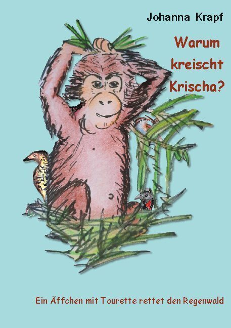 Cover: 9783740782580 | Warum kreischt Krischa? | Johanna Krapf | Buch | 24 S. | Deutsch