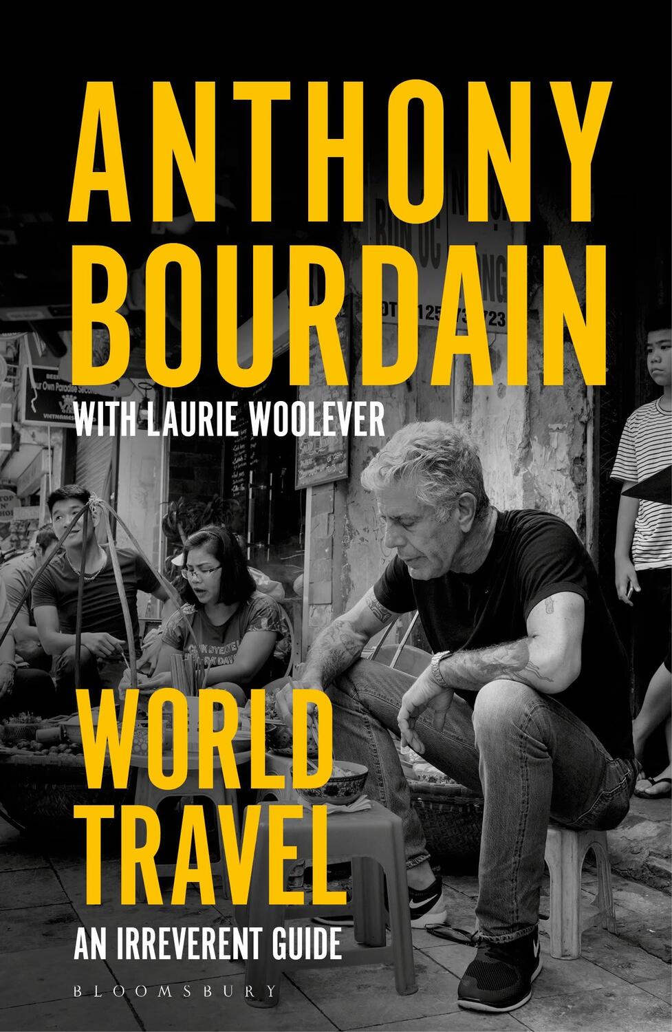 Cover: 9781526630254 | World Travel | An Irreverent Guide | Anthony Bourdain (u. a.) | Buch