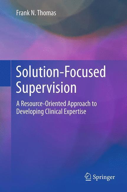 Cover: 9781461460510 | Solution-Focused Supervision | Frank N. Thomas | Buch | XXVIII | 2013