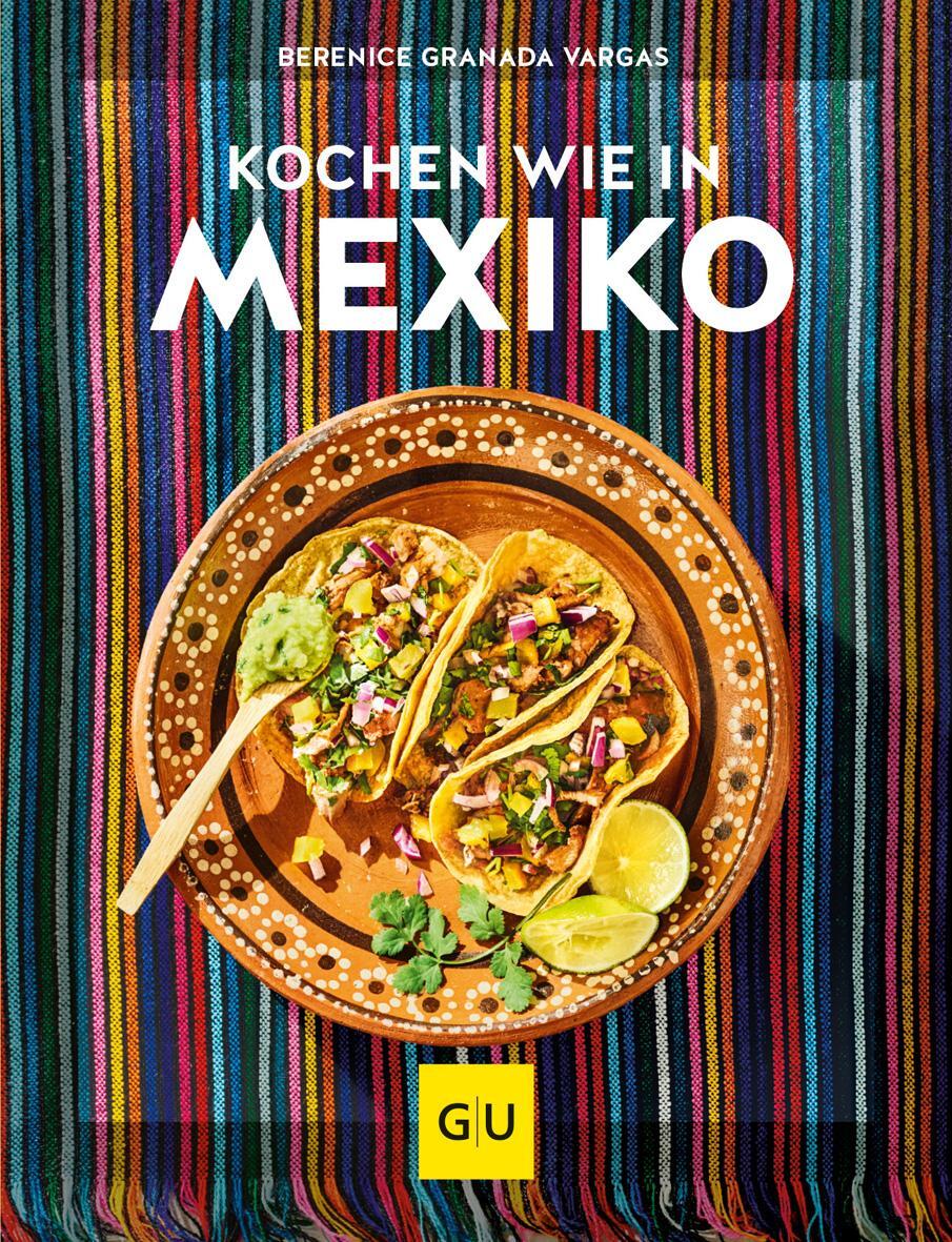 Cover: 9783833880025 | Kochen wie in Mexiko | Berenice Granada Vargas | Buch | 144 S. | 2021
