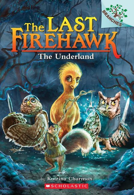 Cover: 9781338832525 | The Underland: A Branches Book (the Last Firehawk #11) | Charman