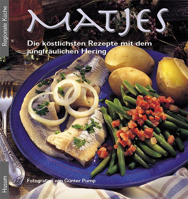 Cover: 9783898762038 | Matjes | Die köstlichsten Rezepte mit dem jungfräulichen Hering | Pump