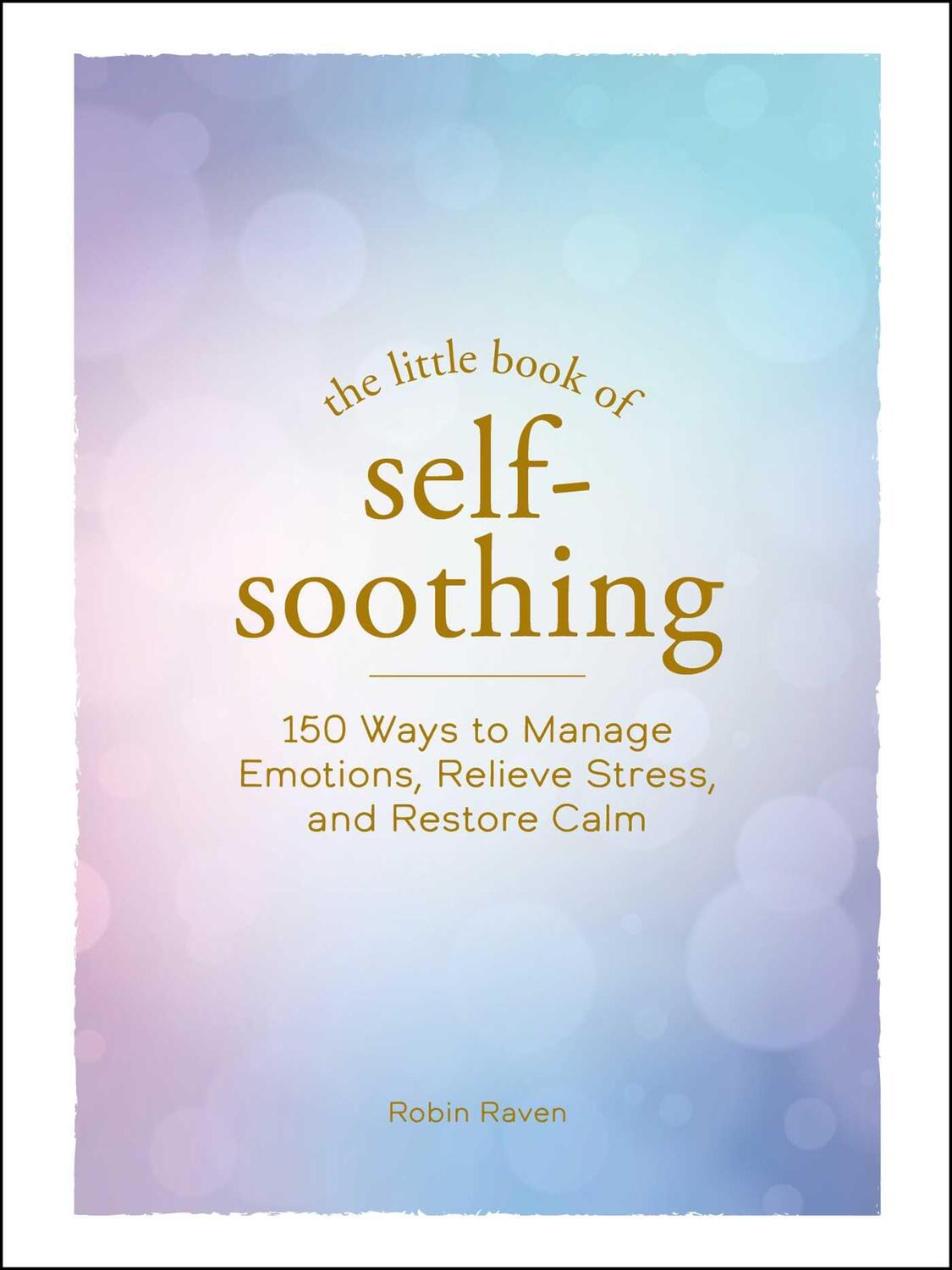 Bild: 9781507219614 | The Little Book of Self-Soothing | Robin Raven | Buch | Englisch