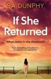 Cover: 9781473699199 | If She Returned | An edge-of-your-seat thriller | S.A. Dunphy | Buch