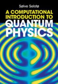Cover: 9781009389631 | A Computational Introduction to Quantum Physics | Sølve Selstø | Buch
